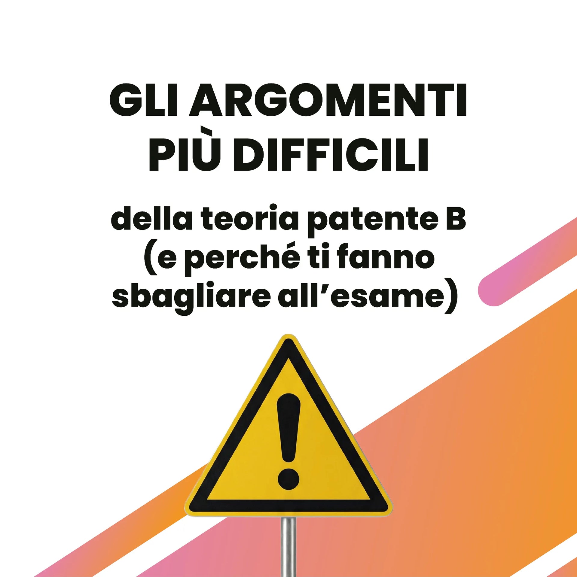 Gli argomenti più difficili della teoria patente B (e perché ti fanno sbagliare all’esame)